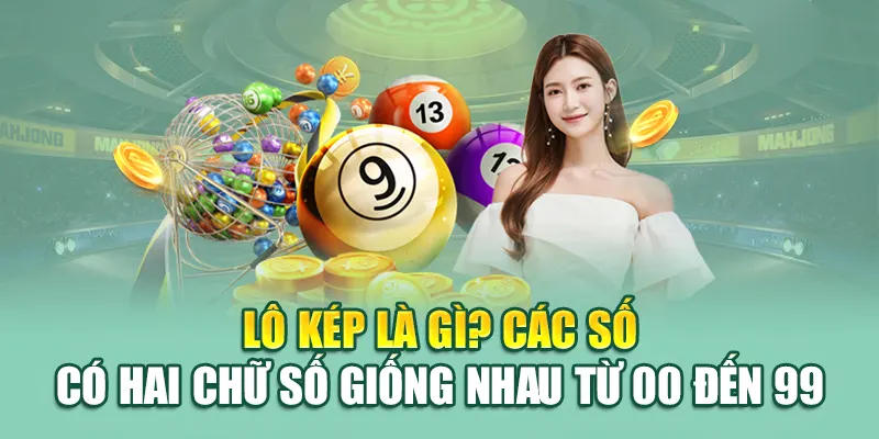 Lô kép là gì? Các số có hai chữ số giống nhau từ 00 đến 99