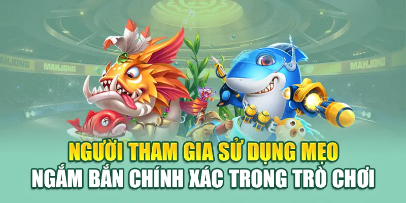 Người tham gia sử dụng mẹo ngắm bắn chính xác trong trò chơi