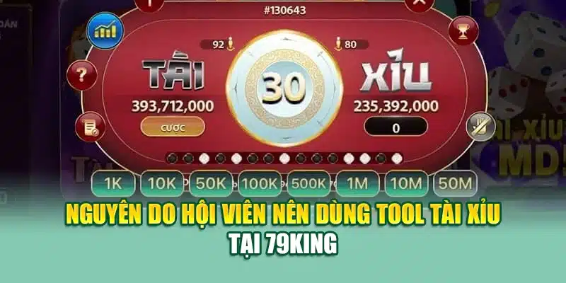 Nguyên do hội viên nên dùng tool tài xỉu tại 79King