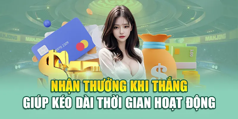 Nhận thưởng khi thắng giúp kéo dài thời gian hoạt động